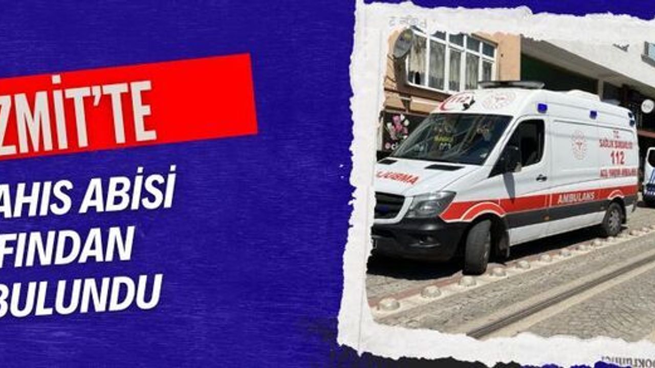 İzmit'te abisi tarafından ölü bulunan şahsın sırrı araştırılıyor 