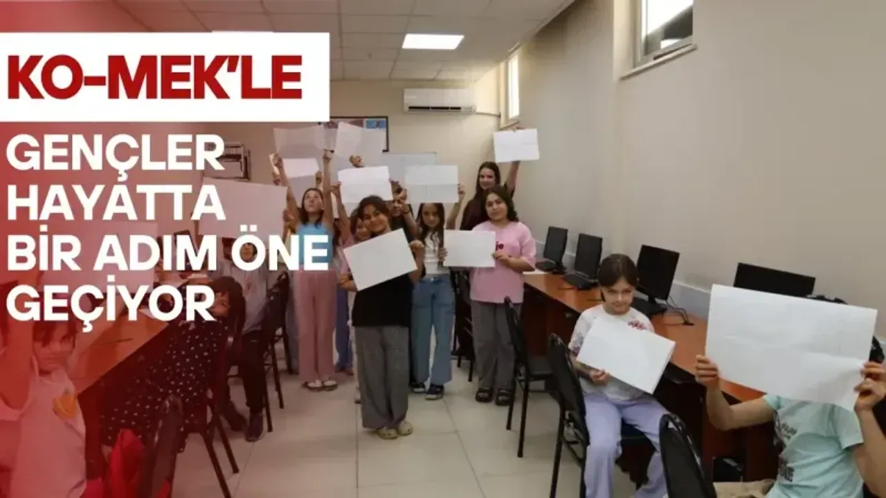 KO-MEK'TE gençler hayatta bir adım öne geçiyor