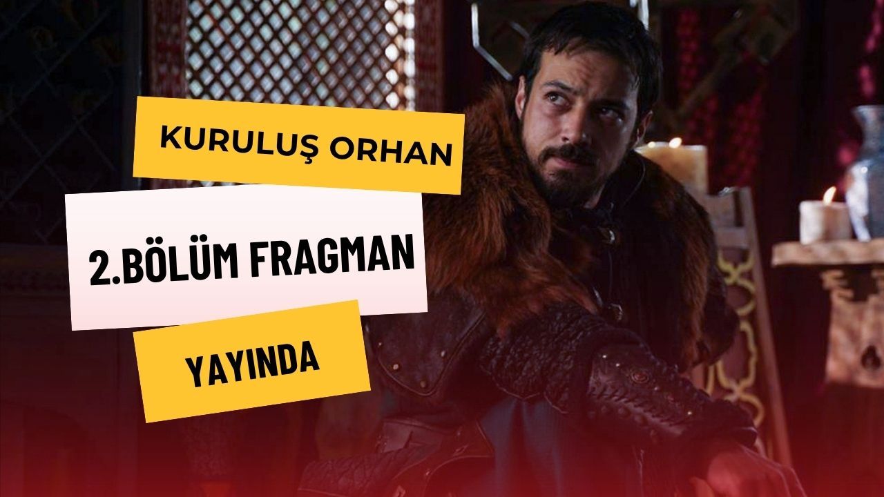 Kuruluş Orhan 2. Bölüm Fragmanı Yayında