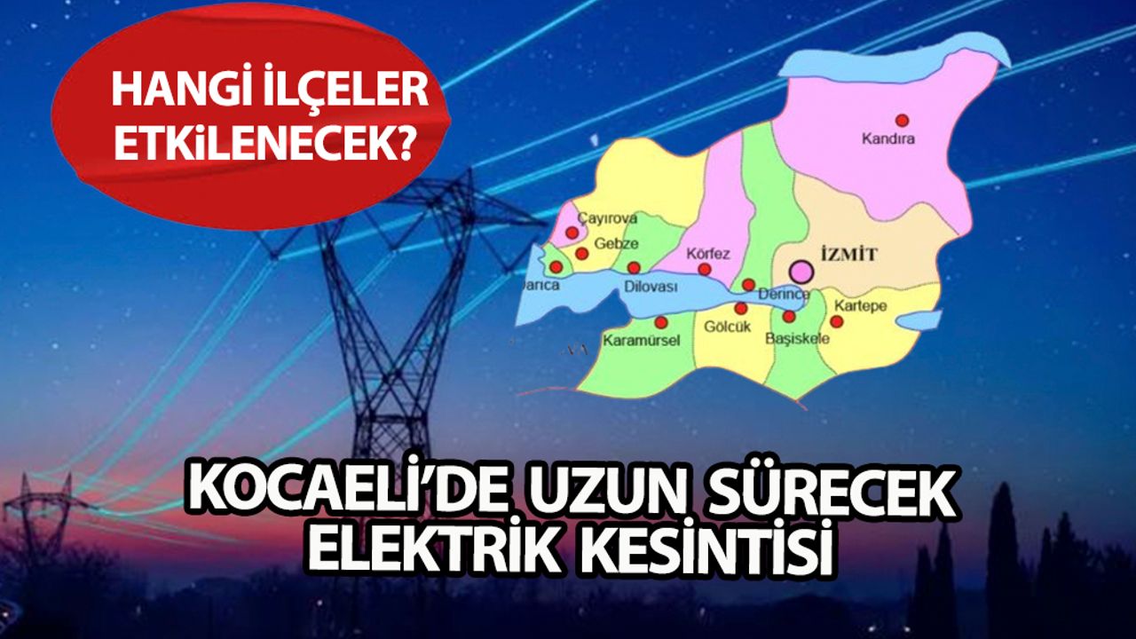 Kocaeli’de elektrik kesintisi maratonu sabahın ilk saatlerinde başlayacak