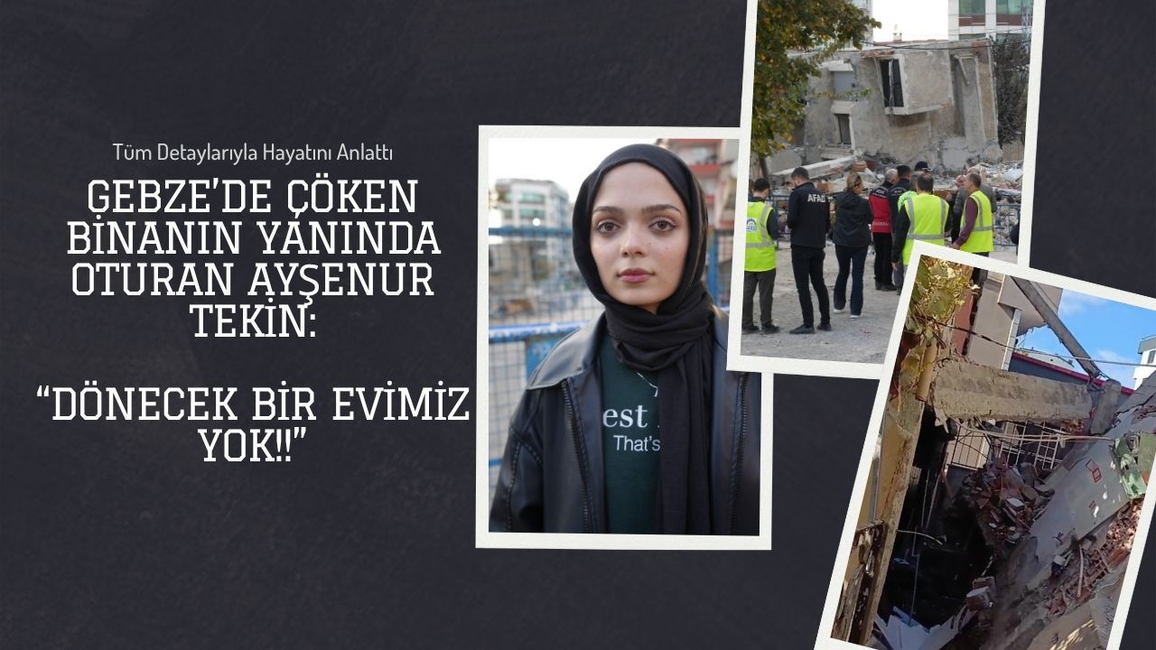 Kocaeli’de Çöken Binanın Yanında Oturan Ayşenur Tekin: “Dönecek Bir Evimiz Yok”