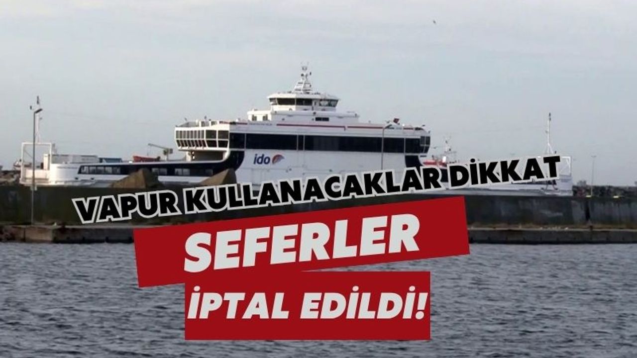İstanbul'da Olumsuz Hava Deniz Ulaşımını Vurdu: Seferler İptal Edildi