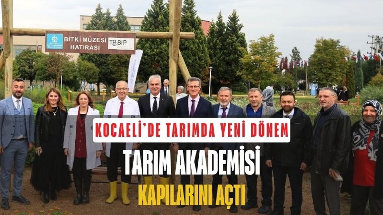 Kocaeli’de tarımda yeni dönem: Tarım Akademisi kapılarını açtı