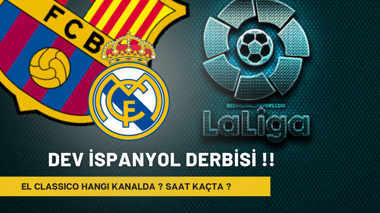 El Clasico Fırtınası: Real Madrid Barcelona’yı Ağırlıyor