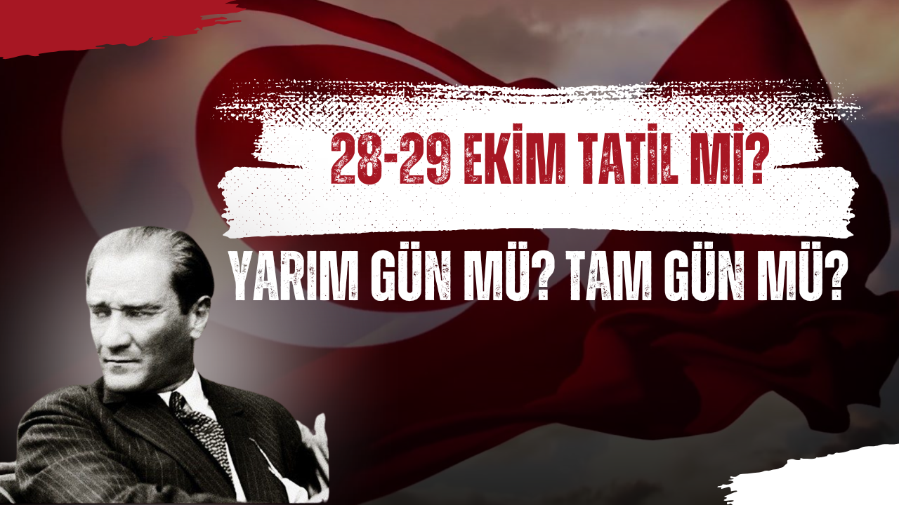 Cumhuriyet Bayramı Tatil Takvimi: 27-28-29 Ekim Okullar ve İş Yerleri Açık mı?