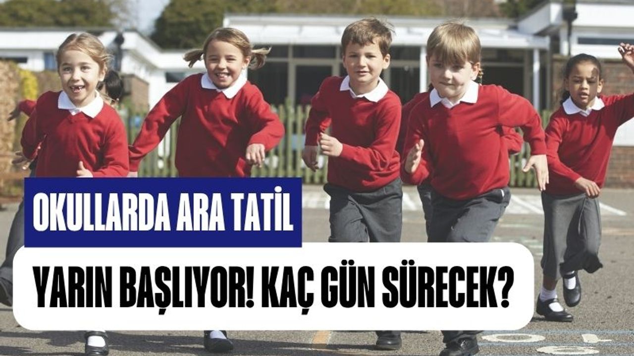 9 Günlük Ara Tatil Yarın Başlıyor: 20 Milyon Öğrenci Dinlenmeye Geçiyor