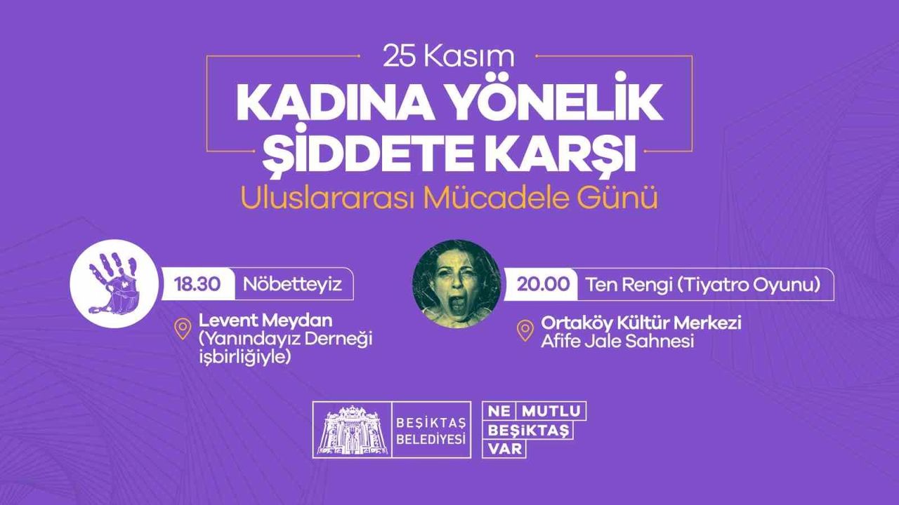 Beşiktaş Belediyesi'nden 25 Kasım Kadına Yönelik Şiddete Karşı Uluslararası Mücadele Günü etkinlikleri