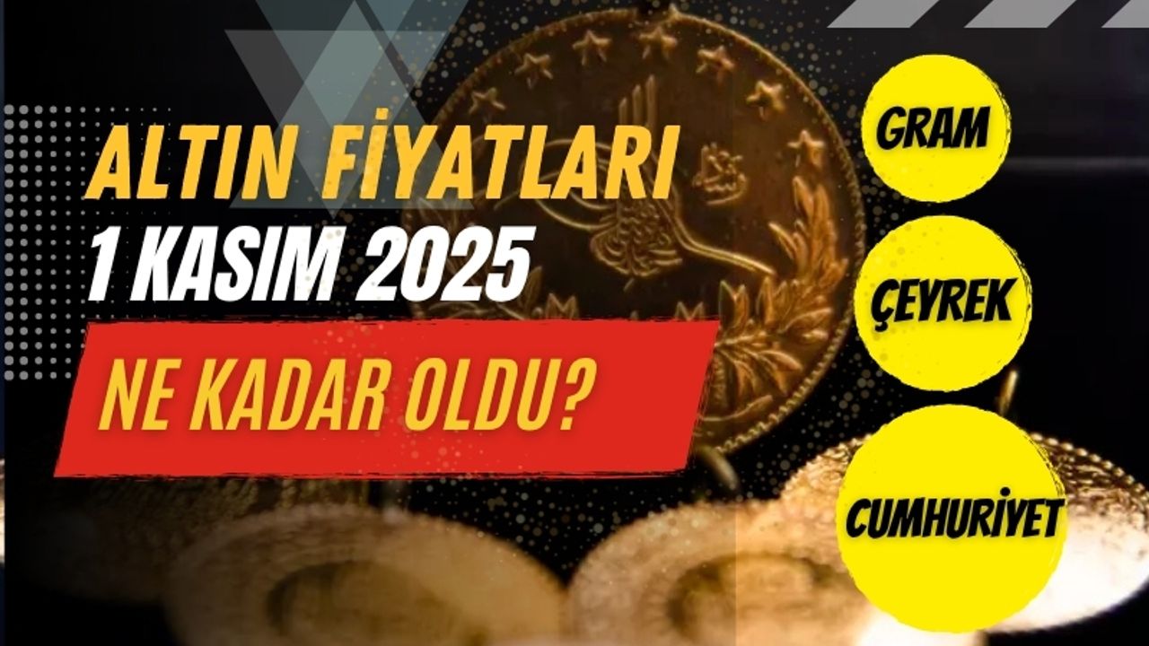 Altın Fiyatları 1 Kasım 2025: Gram, Çeyrek, Cumhuriyet Altını Ne Kadar Oldu?