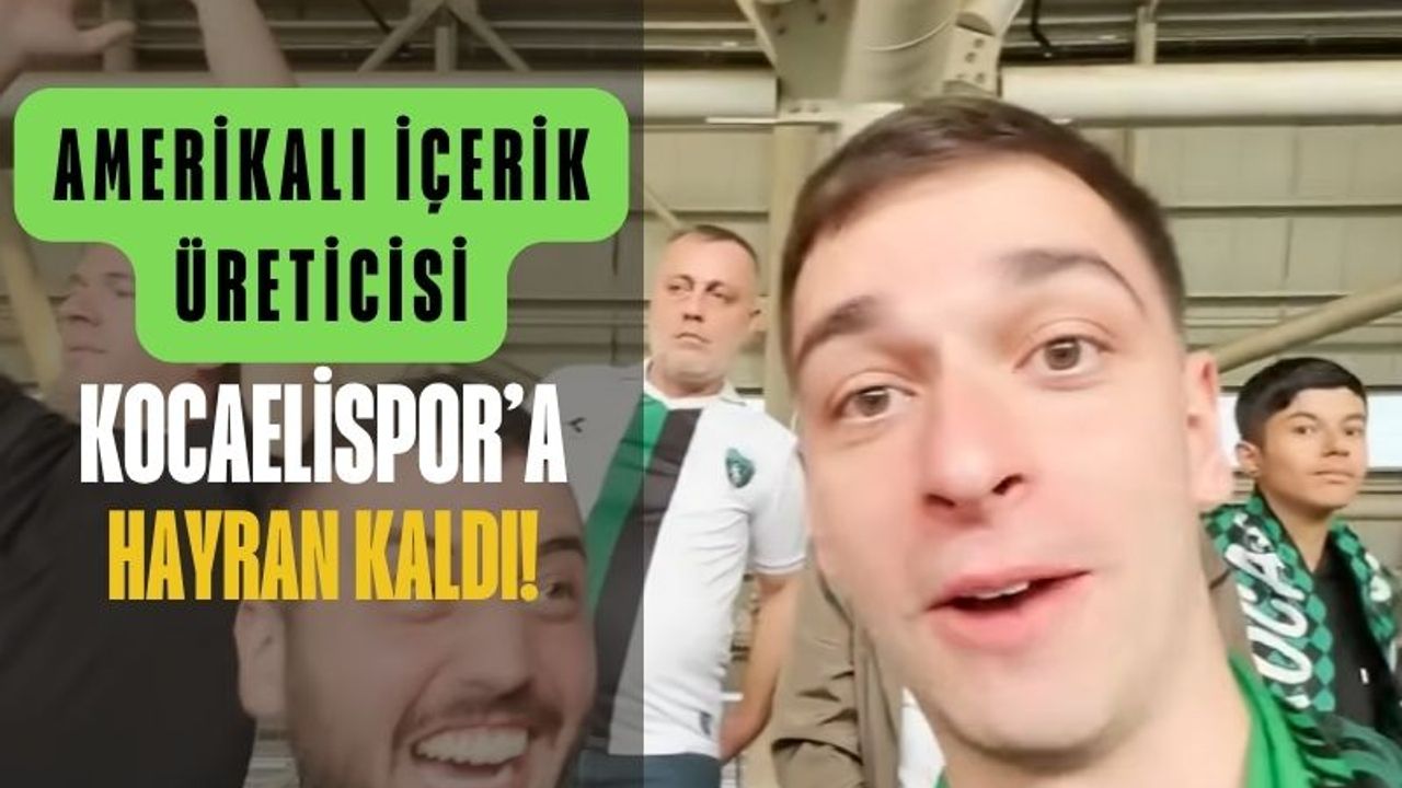 Amerikalı içerik üreticisi Kocaelispor tribünlerine hayran kaldı