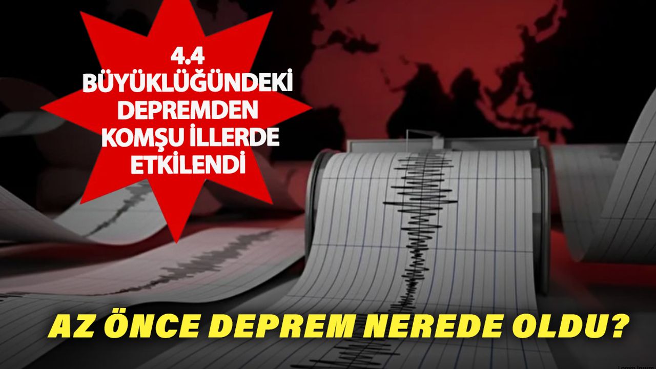 En son nerede deprem oldu? Osmaniye’de korkuttu Adana’da panik yaşandı