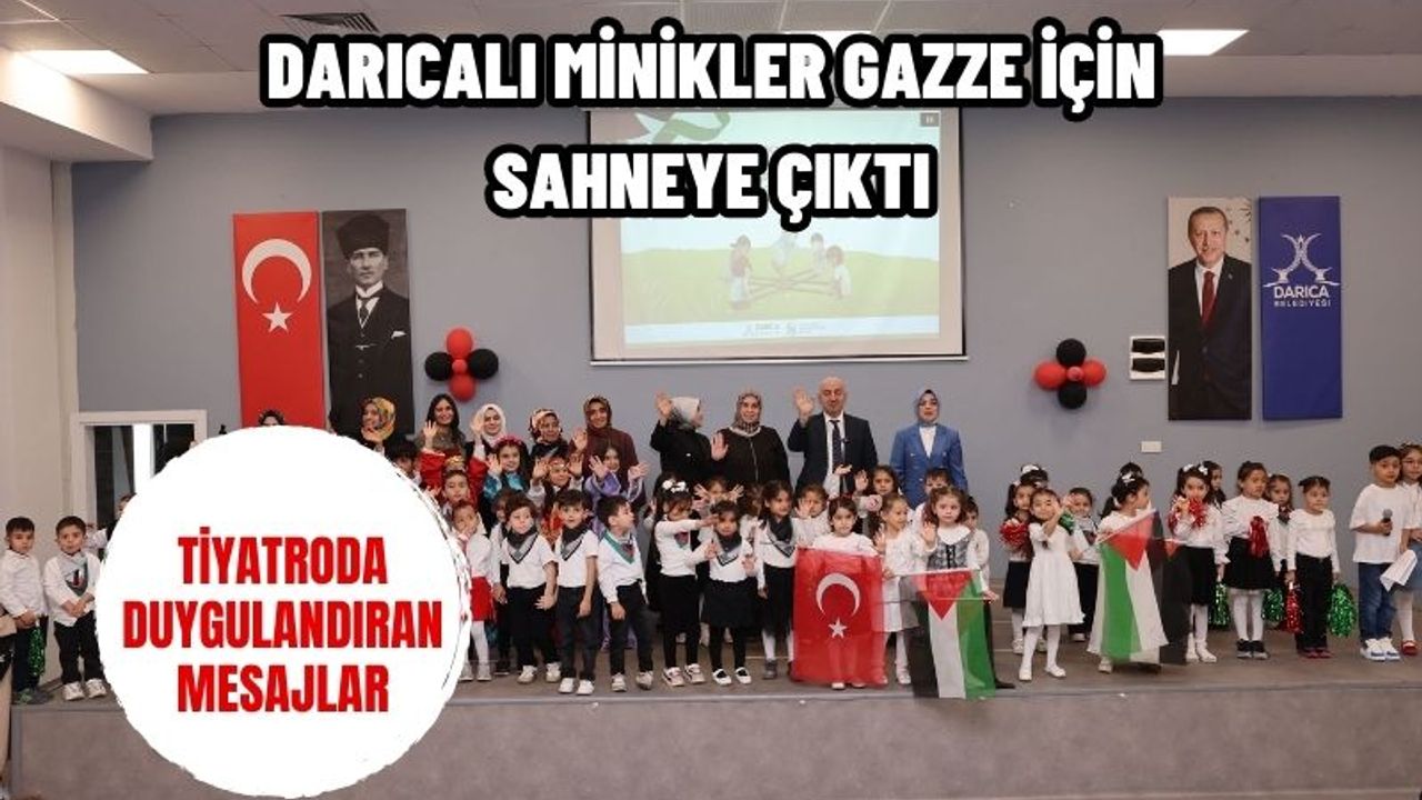 Darıcalı Minikler Gazze İçin Sahneye Çıktı: Tiyatroda Duygulandıran Mesajlar