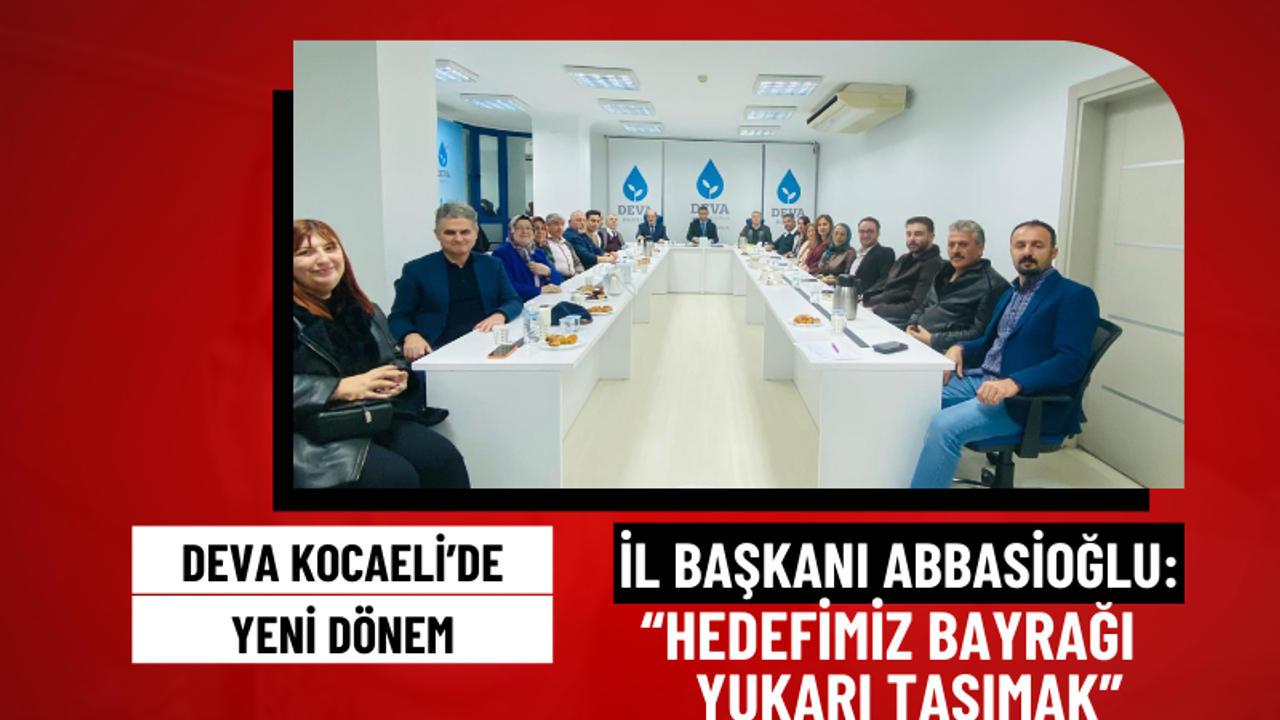 DEVA Partisi Kocaeli Teşkilatı Yeni Yönetimiyle Sahada: “Güçlü Bir Yürüyüşün İlk Adımını Attık”