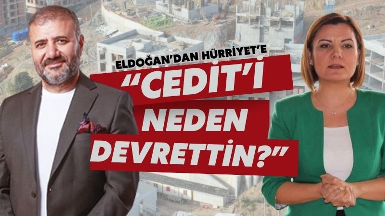Eldoğan'dan Hürriyet'e: Cedit'i neden devrettin?