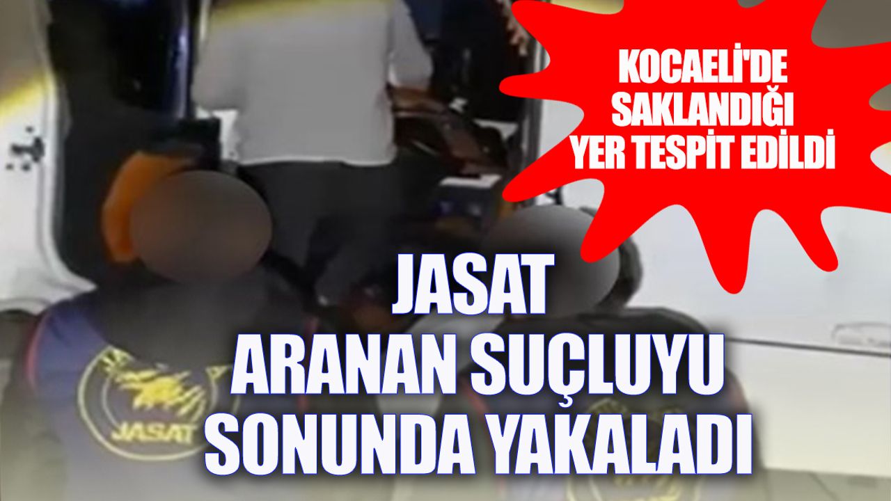 Kaçış planı bozuldu! JASAT yağmacıyı evinde kıskıvrak yakaladı