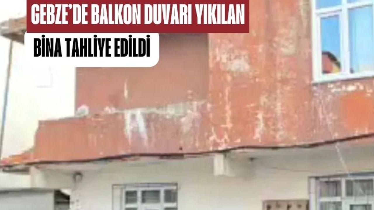 Gebze’de Balkonu Çöken İki Katlı Bina Tahliye Edildi