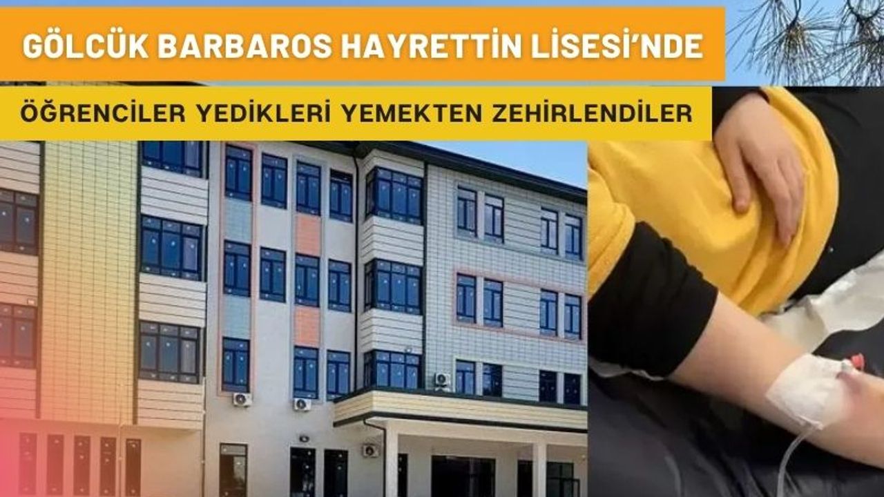 Gölcük Barbaros Hayrettin Lisesi’nde yemek zehirlenmesi