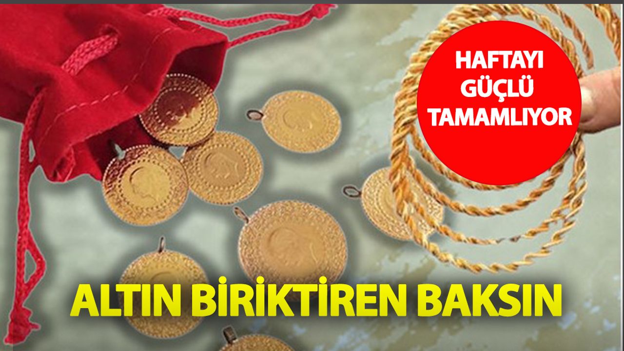 Gram Altında Yeni Zirve! Sadece Bir Haftada Yüzde 3 Kazandırdı