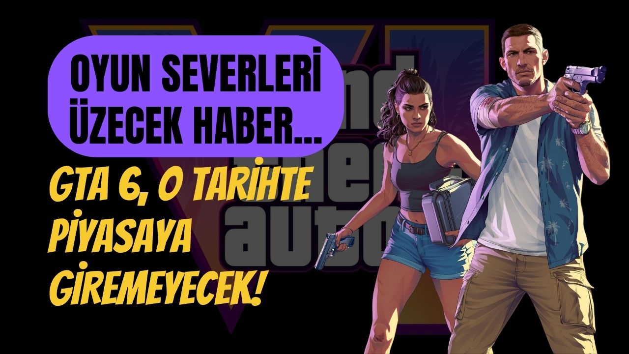 Oyunseverleri üzecek haber | GTA 6, o tarihte piyasaya giremeyecek..