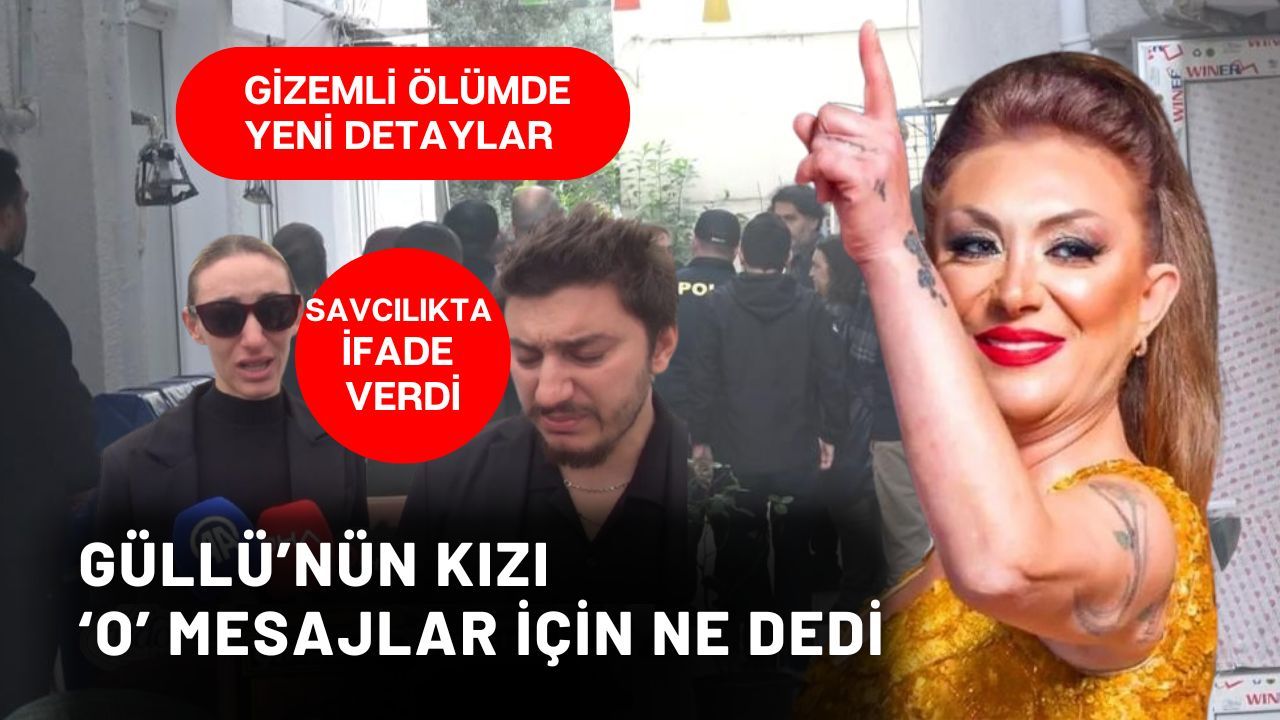 Şarkıcı Güllü’nün ölümünde yeni ifade: Kızı mesaj ve yaşananları tek tek anlattı