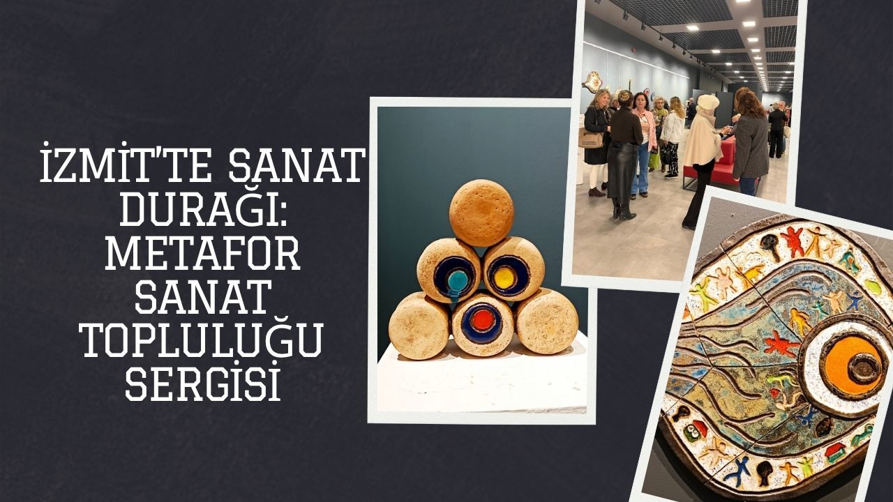 İzmit’te Sanat Durağı: Metafor Sanat Topluluğu Sergisi