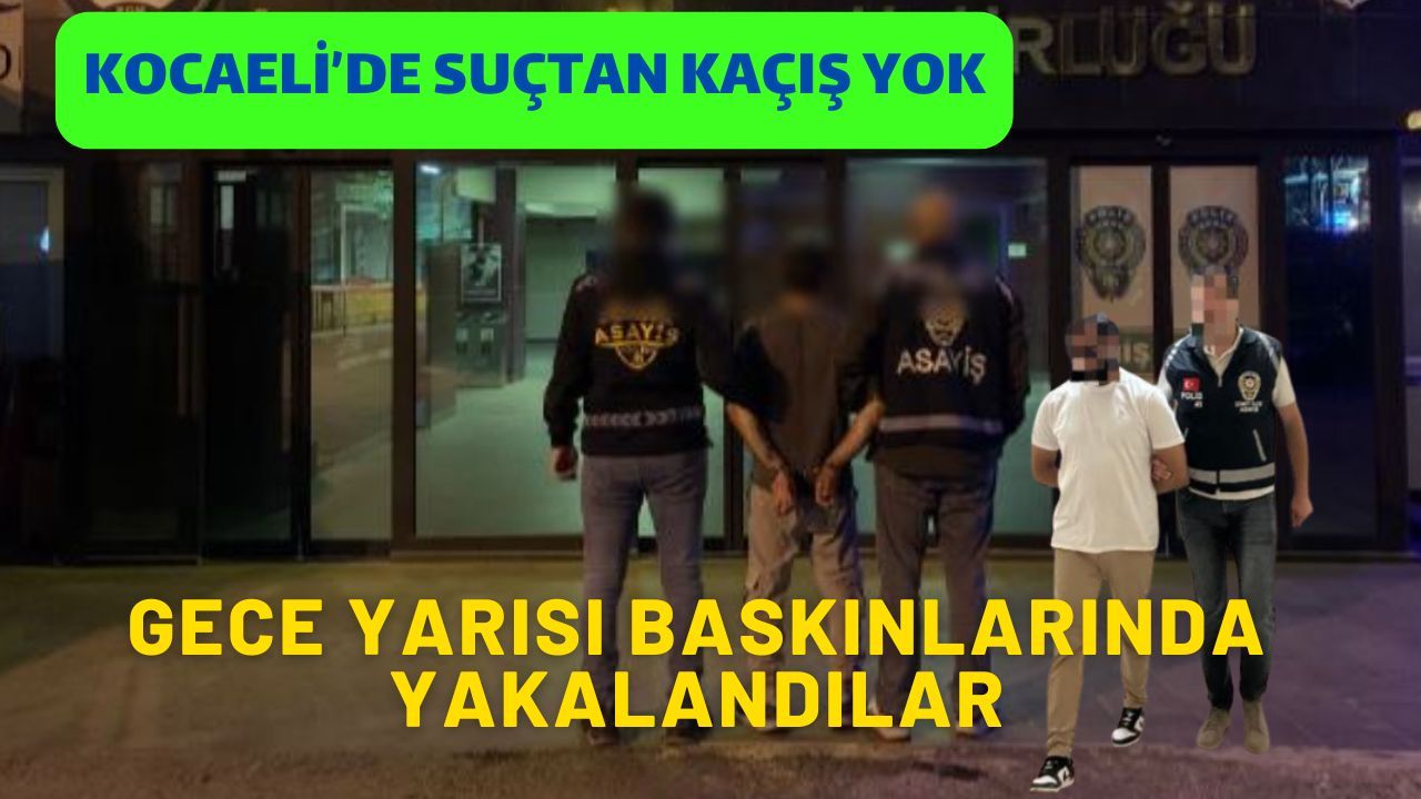 Sessiz sedasız planlandı anında uygulandı: Kocaeli’de kaçışları sona erdi