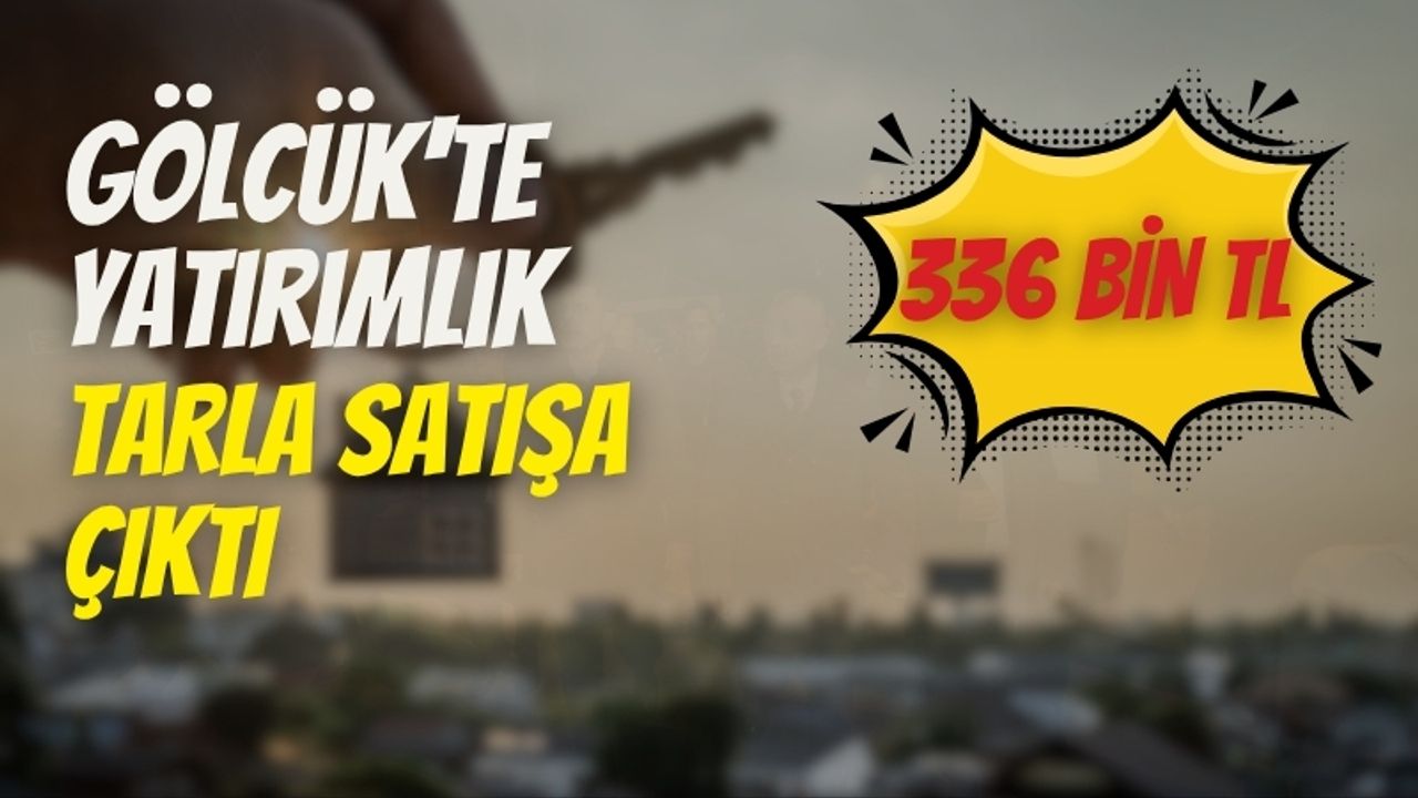 Gölcük'te yatırımlık 336 bin liraya tarla satışa çıktı