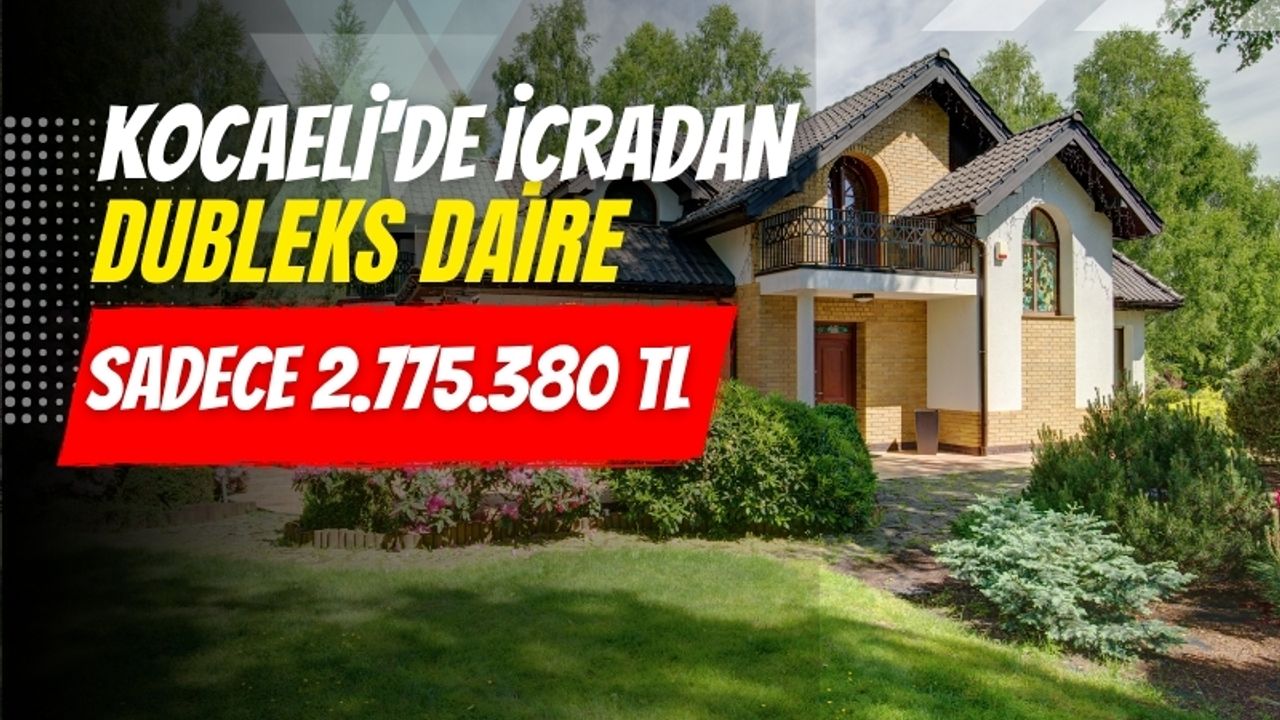 Kocaeli'de icradan dubleks daire sadece 2.775.380 TL