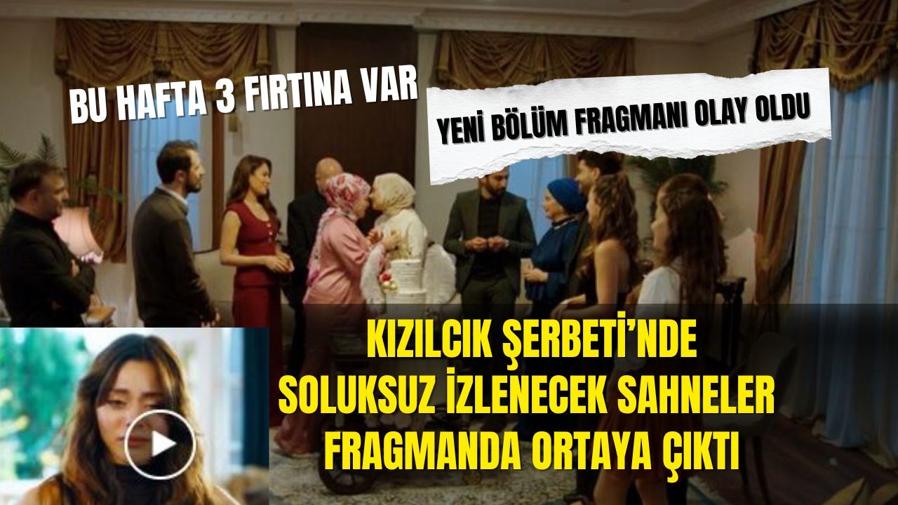 Kızılcık Şerbeti’nde üç fırtına birden kopuyor! Tansiyonu yükselten şoklarla dolu fragman