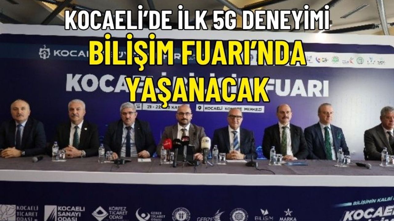 Kocaeli’de ilk 5G deneyimi Bilişim Fuarı’nda yaşanacak