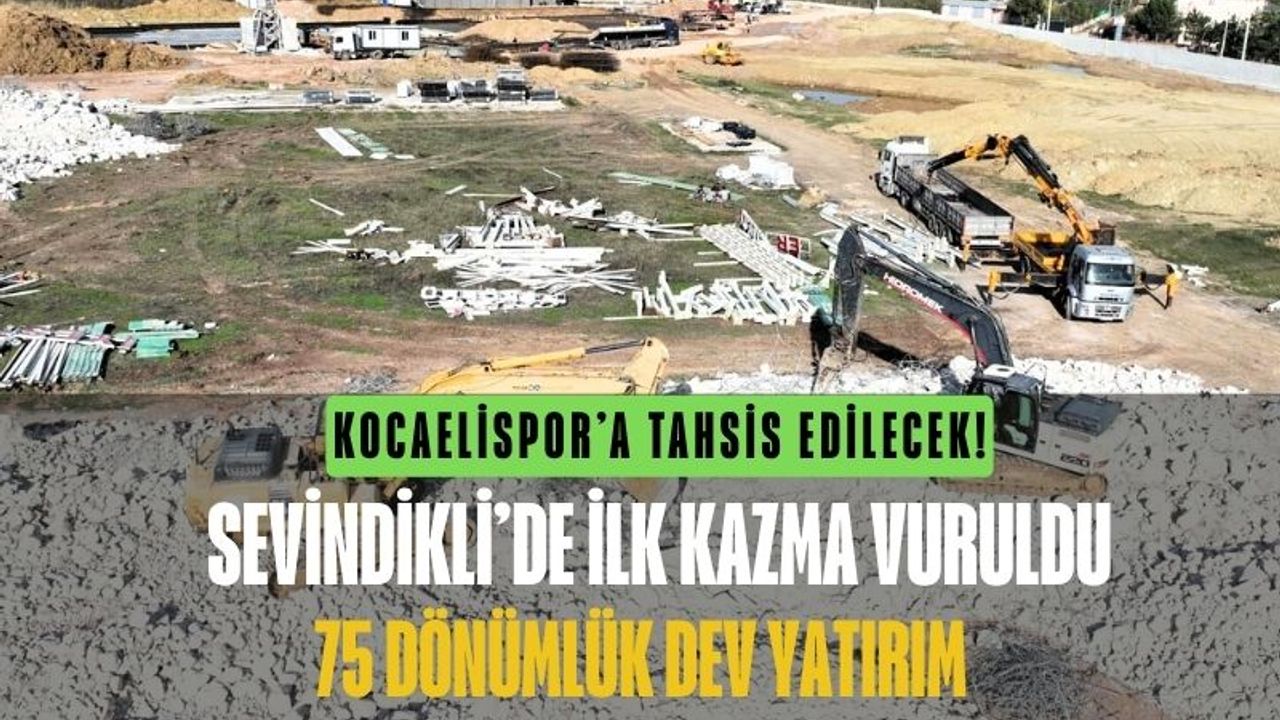 Kocaeli Büyükşehir’den Sporun Geleceğine 75 Dönümlük Dev Yatırım
