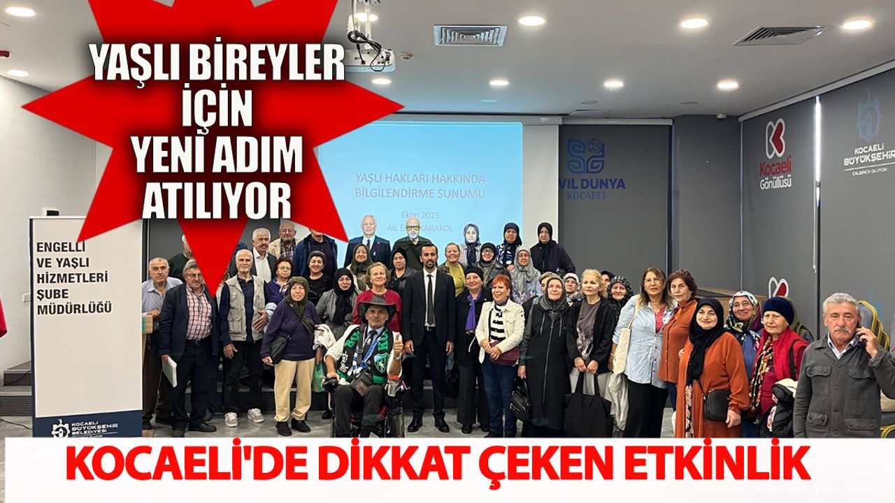 Yaşlılar bu haklarını ilk kez duydular! Kocaeli’deki seminerde gündem oldu