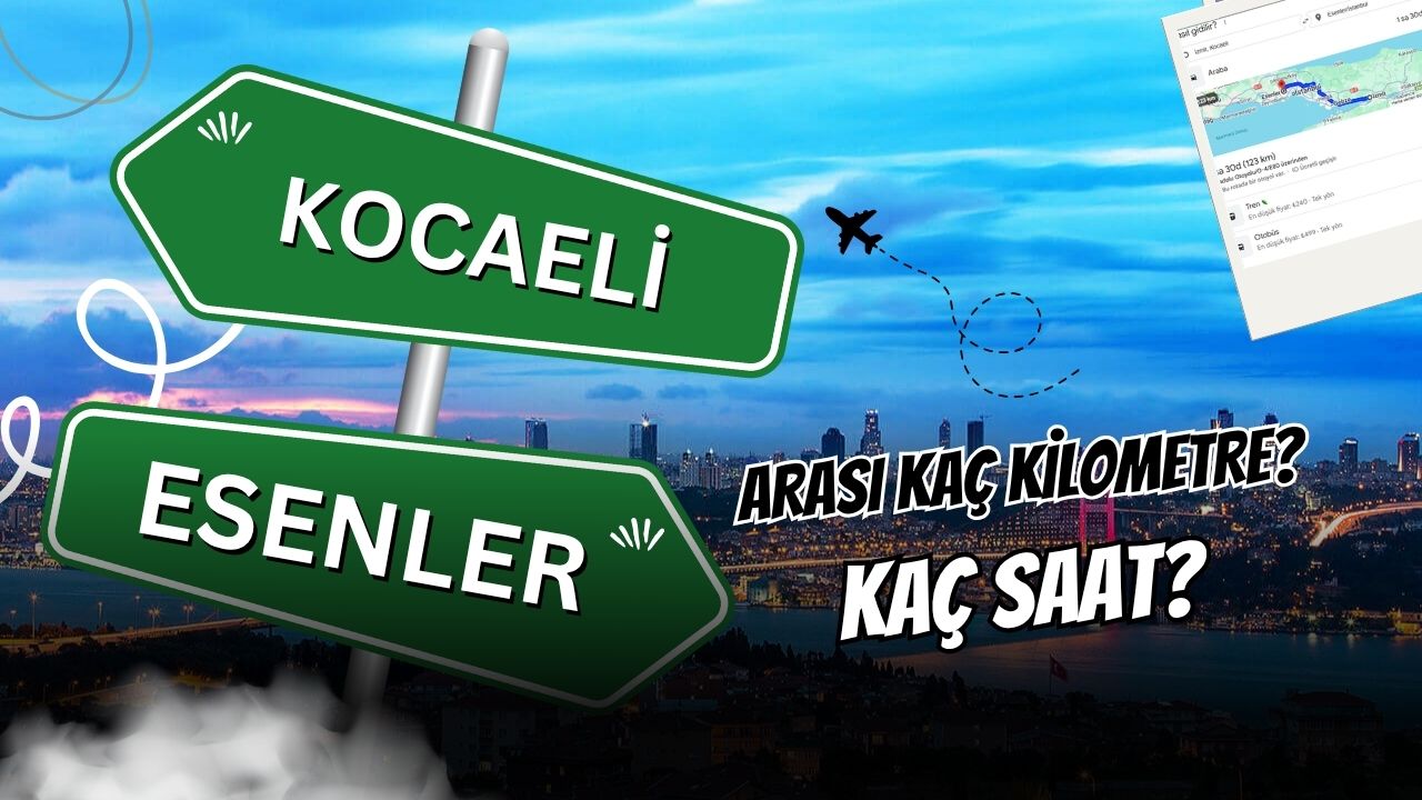 Kocaeli Esenler İstanbul Kaç Kilometre?