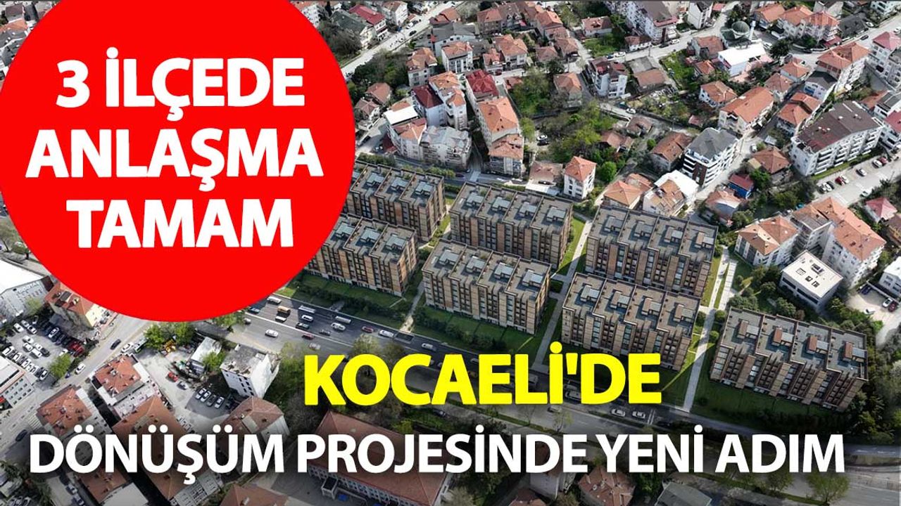 Yüzlerce konut için ilk adım atıldı: Kocaeli’de üç bölgede kritik eşik geçildi