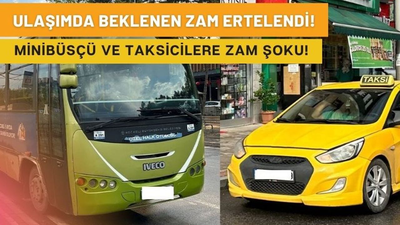 Kocaeli’de minibüsçü ve taksicilere zam şoku! Karar yine ertelendi