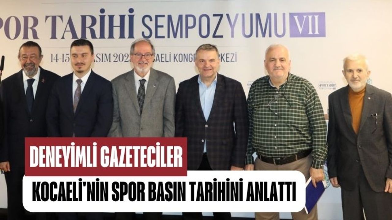 Deneyimli Gazeteciler Kocaeli'nin Spor Basın Tarihini Anlattı