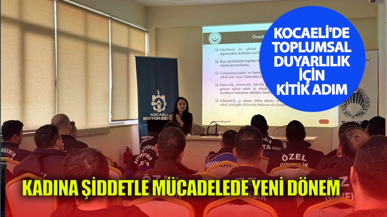 Kocaeli'de kadına şiddetle mücadelede yeni dönem: Zabıta personeline verilen eğitim çok konuşulacak