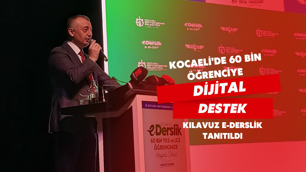 Kocaeli'de 60 bin öğrenciye dijital destek: Kılavuz e-Derslik tanıtıldı