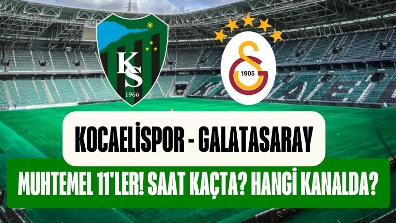 Kocaelispor - Galatasaray maçı muhtemel 11'ler! Maç ne zaman, saat kaçta, hangi kanalda?