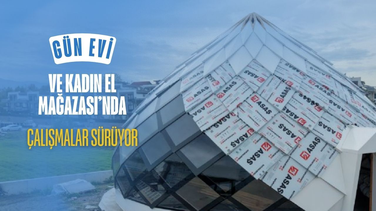 Gün evi ve kadın el emeği mağazası'nda çalışmalar sürüyor