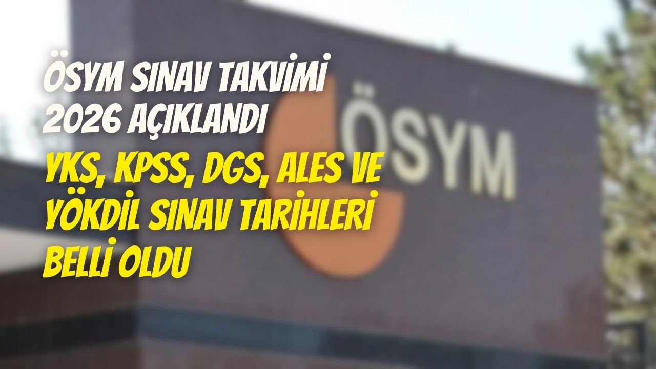 ÖSYM Sınav Takvimi 2026 Açıklandı