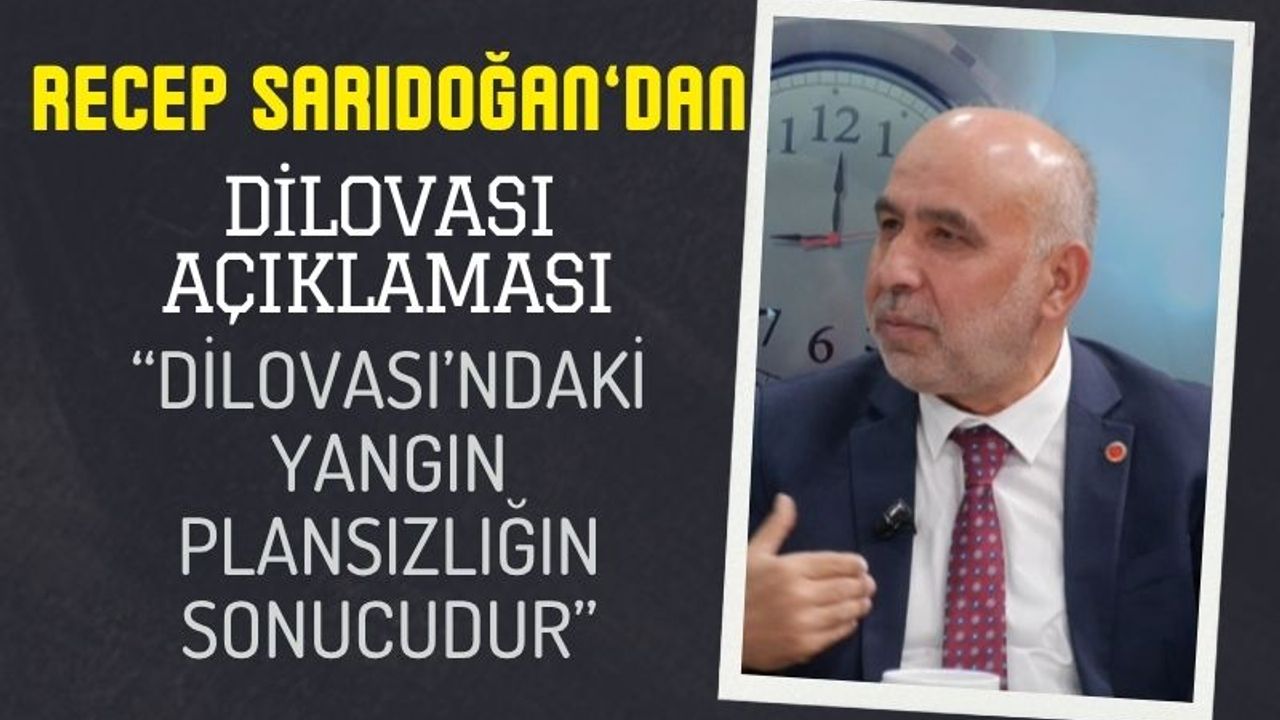 Sarıdoğan: “Dilovası’ndaki yangın plansızlığın sonucudur”