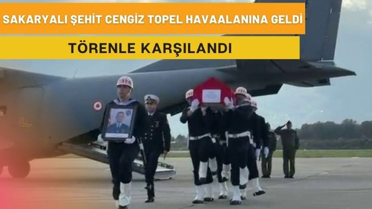 Şehit Astsubay Akın Karakuş’un naaşı Cengiz Topel’de törenle karşılandı