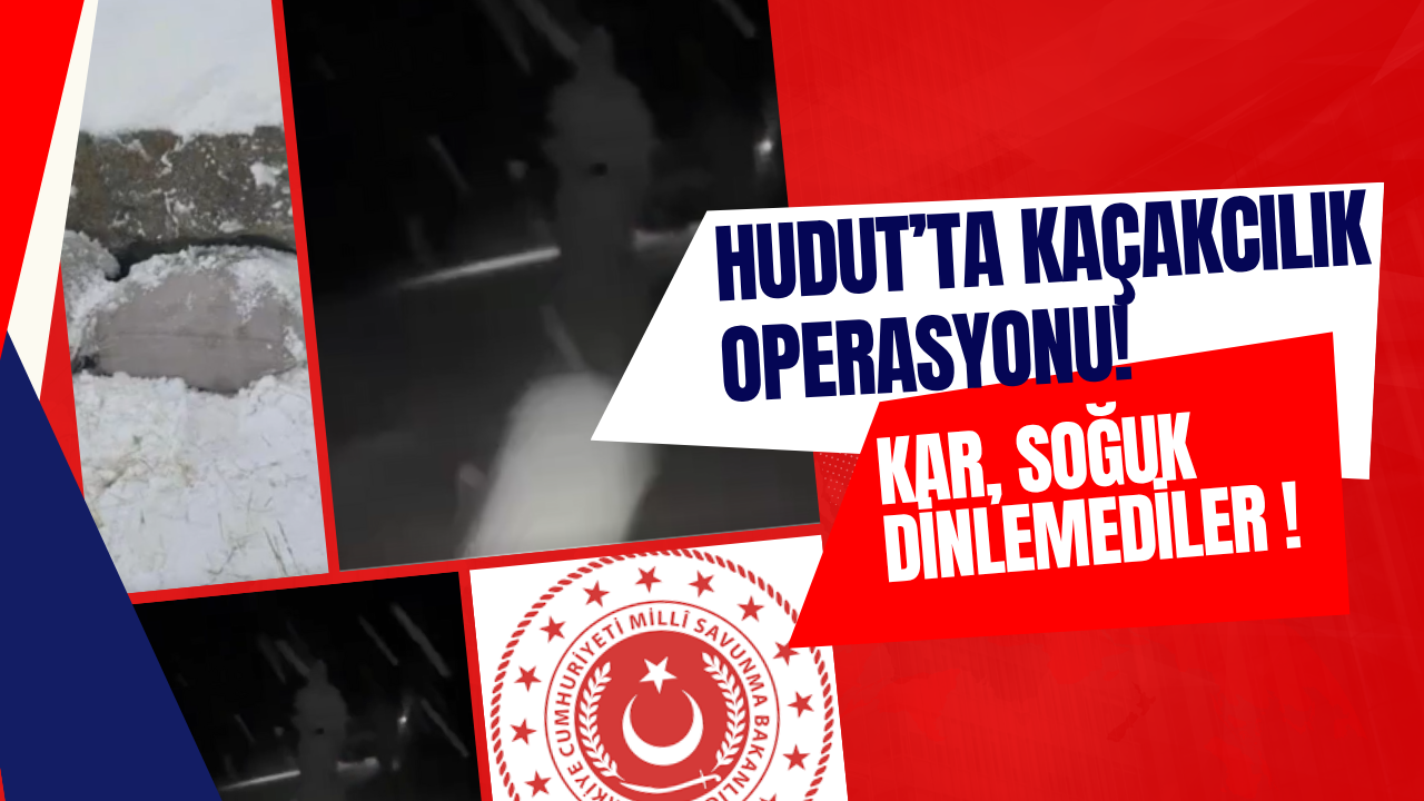 Kar, Soğuk Dinlemediler ! Sınırda Kaçakçılık Operasyonu!