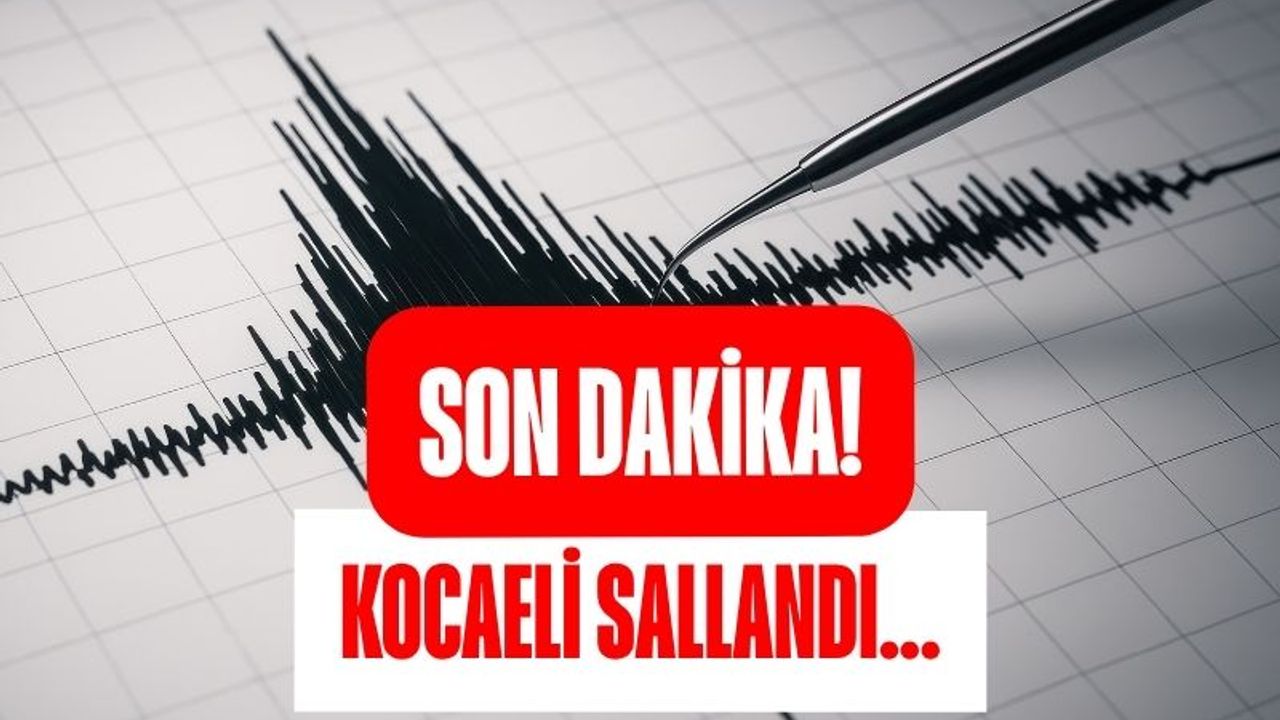 SON DAKİKA! Kocaeli'den de hissedilen bir deprem oldu...