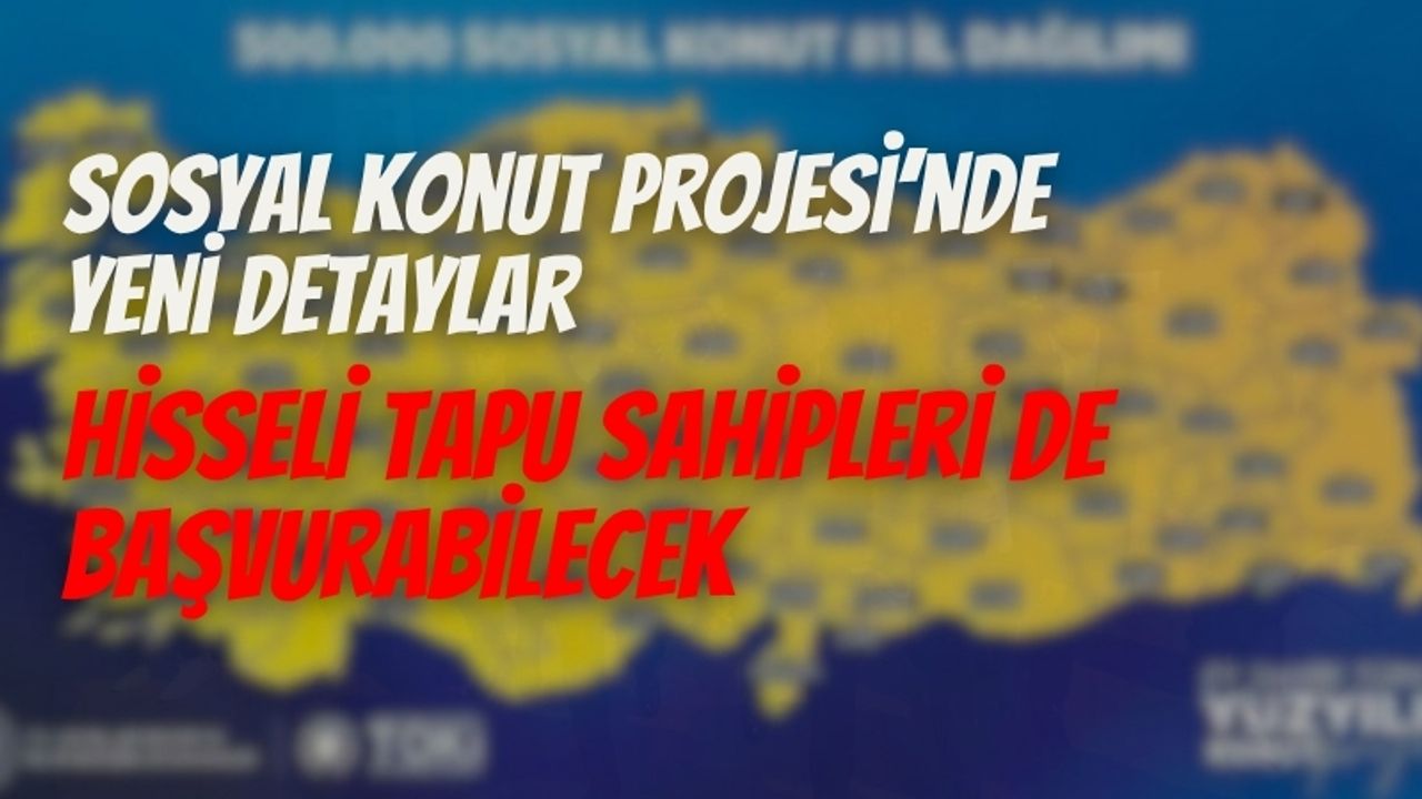 Sosyal Konutta Hisseli Tapu Sahipleri de Başvurabilecek