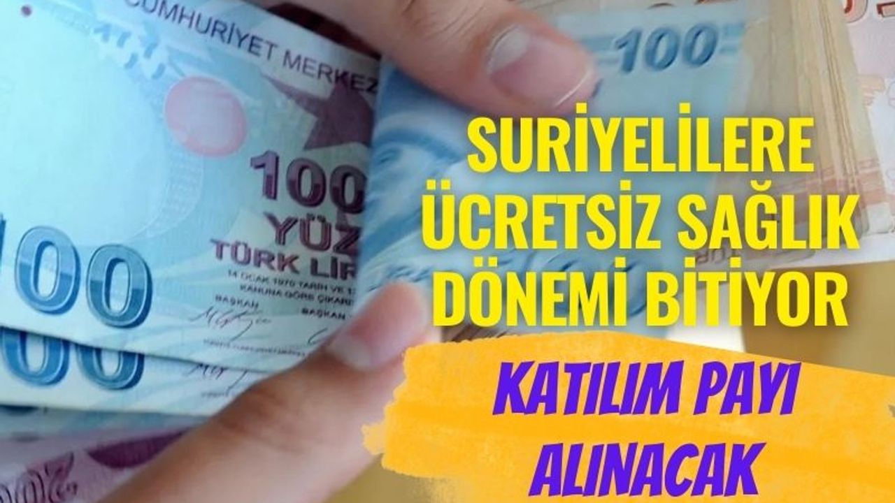 Suriyelilere ücretsiz sağlık dönemi bitiyor: Katılım payı alınacak
