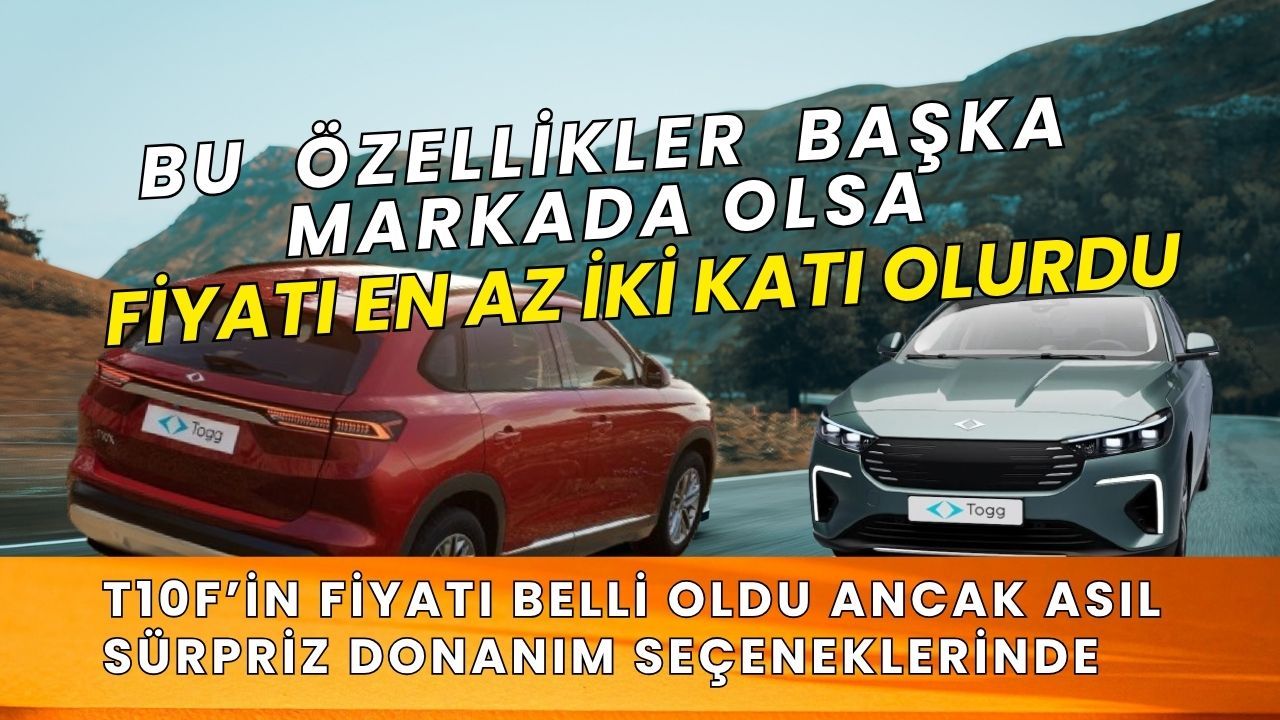 Cebiniz değil aklınız karışacak: T10F’in her versiyonu başka bir dünya