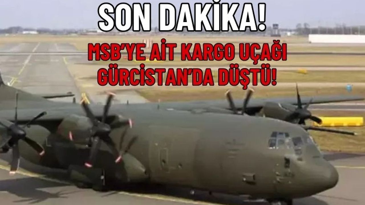 TSK’ya Ait C130 Kargo Uçağı Gürcistan’da Düştü: Arama Kurtarma Çalışmaları Sürüyor