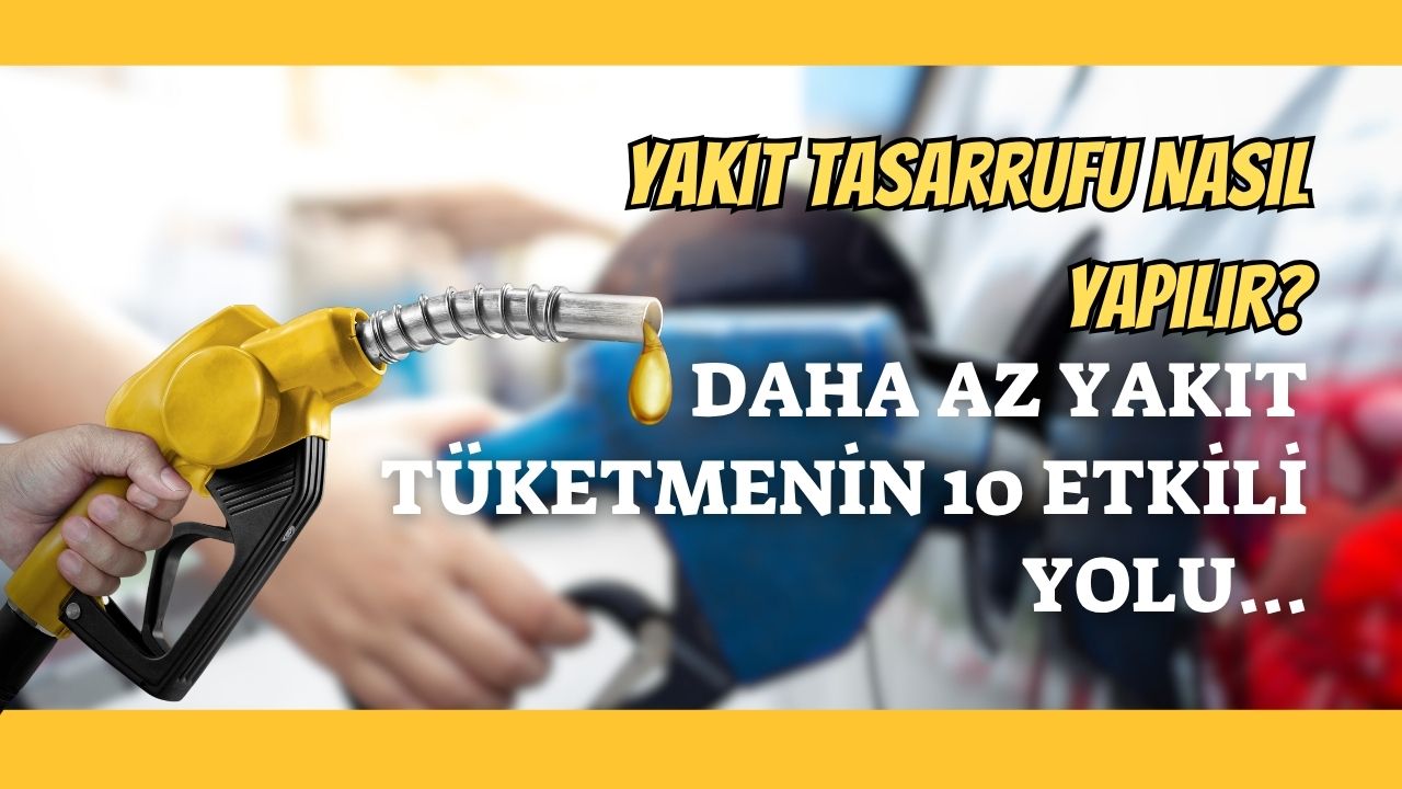 Araçlarda Yakıt Tasarrufu Nasıl Yapılır?