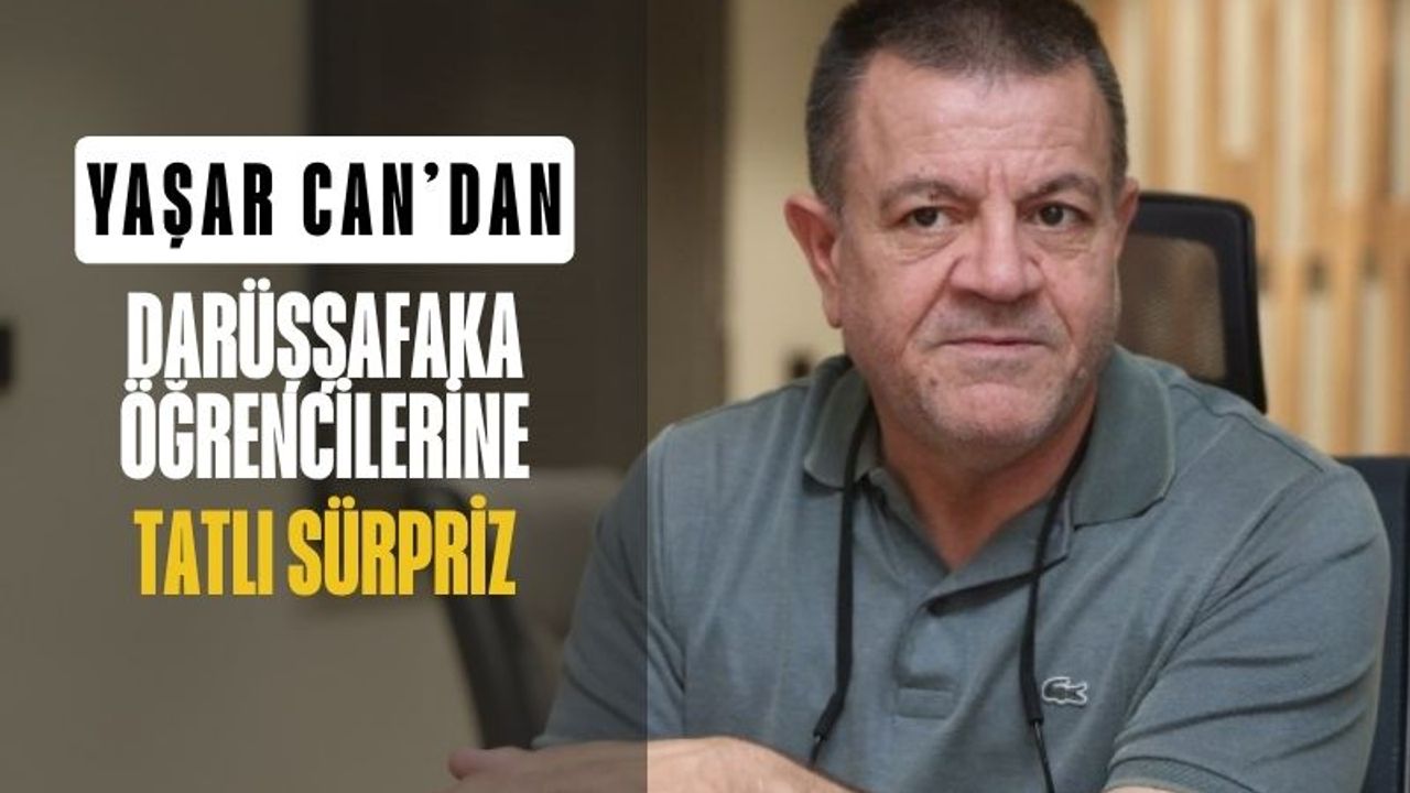 Yaşar Can’dan Darüşşafaka Öğrencilerine Tatlı Sürpriz